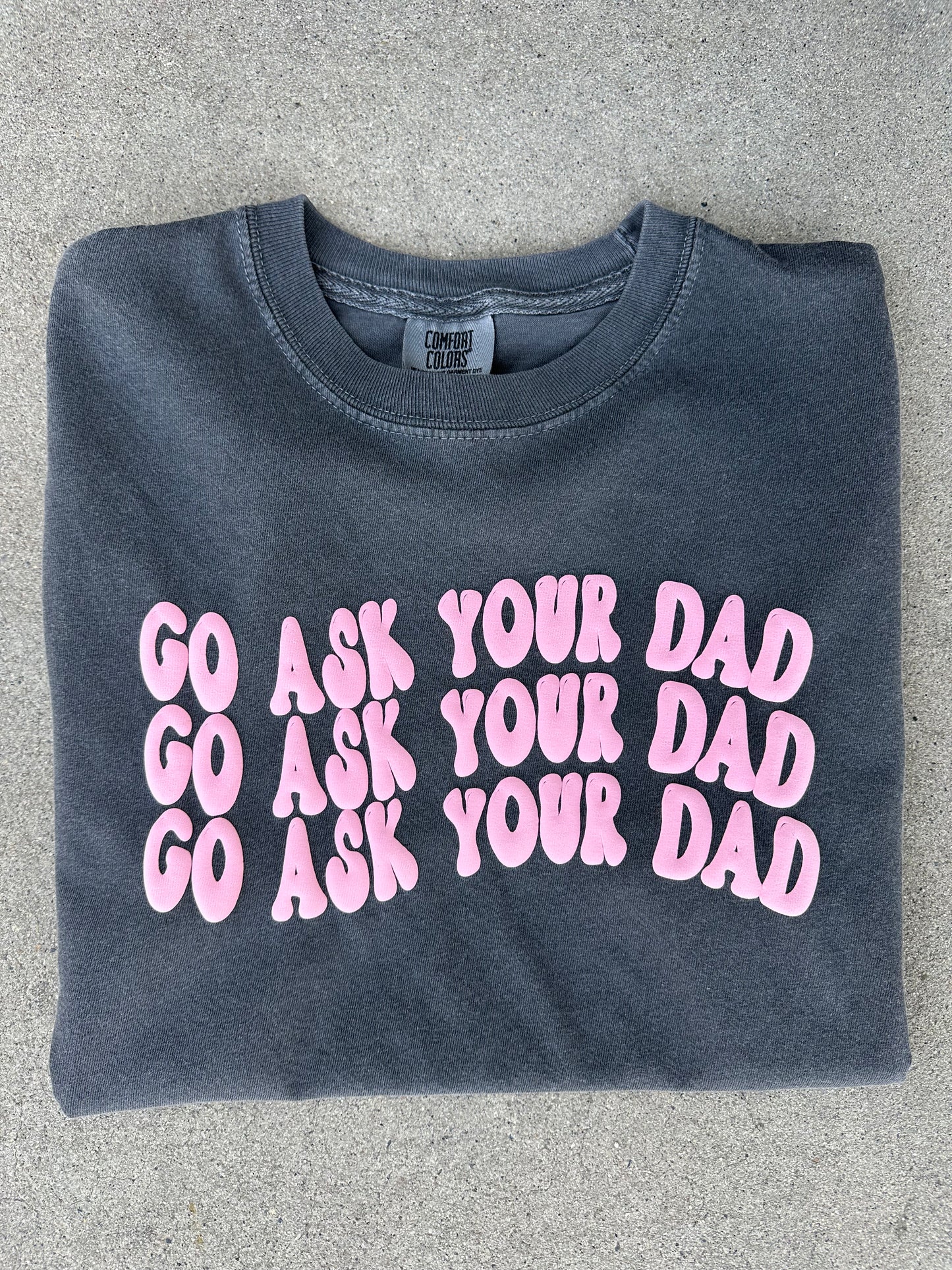 Go ask your dad